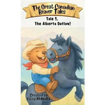 Tale 9. The Alberta Outlaw!