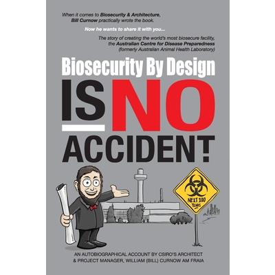Biosecurity by Design Is No Accident