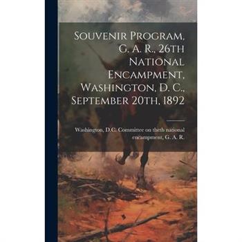 Souvenir Program, G. A. R., 26th National Encampment, Washington, D. C., September 20th, 1892