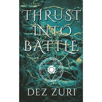 Thrust into Battle