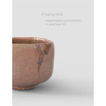 A Floating World: Impermanence and Motion in Japanese Art
