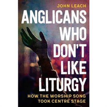 Anglicans Who Don't Like Liturgy