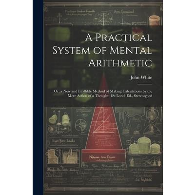 A Practical System of Mental Arithmetic