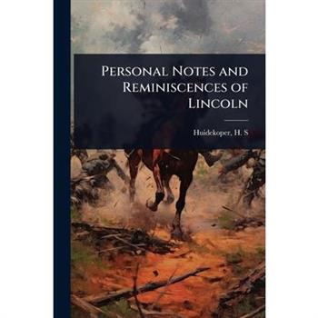 Personal Notes and Reminiscences of Lincoln