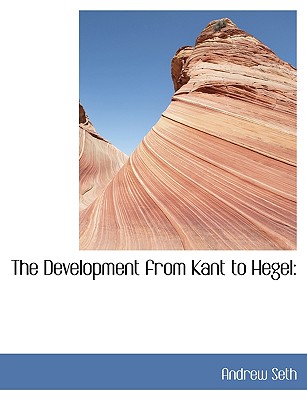 The Development from Kant to Hegel