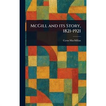 McGill and Its Story, 1821-1921