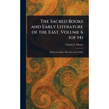 The Sacred Books and Early Literature of the East, Volume 6 (of 14)