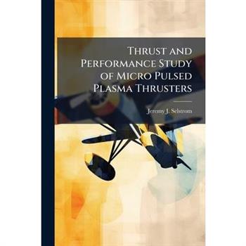Thrust and Performance Study of Micro Pulsed Plasma Thrusters