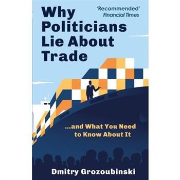 Why Politicians Lie About Trade