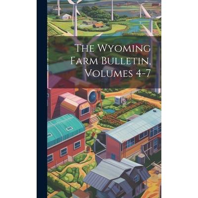 The Wyoming Farm Bulletin, Volumes 4-7