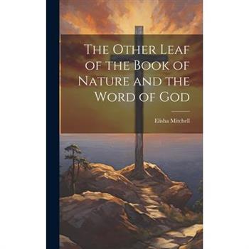 The Other Leaf of the Book of Nature and the Word of God