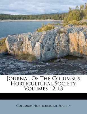 Journal of the Columbus Horticultural Society, Volumes 12-13