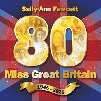 '80' Miss Great Britain 1945 - 2025