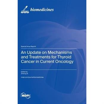 An Update on Mechanisms and Treatments for Thyroid Cancer in Current Oncology