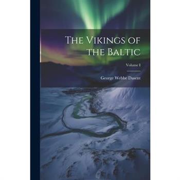 The Vikings of the Baltic; Volume I