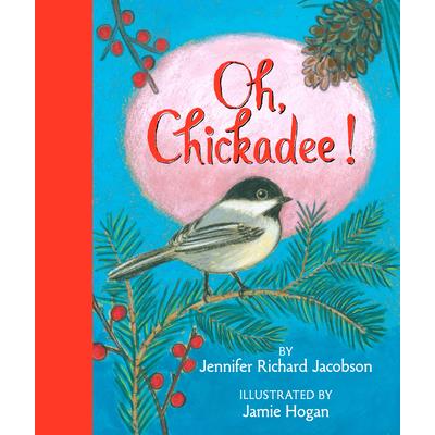 Oh, Chickadee!