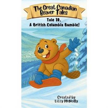 Tale 10. A British Columbia Bumble!
