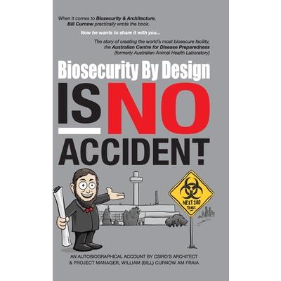 Biosecurity by Design Is No Accident