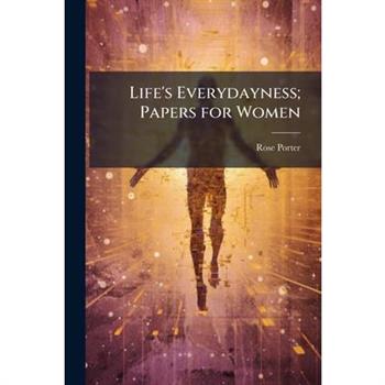 Life's Everydayness; Papers for Women