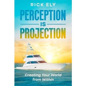 Perception is Projection