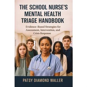 The School Nurse's Mental Health Triage Handbook