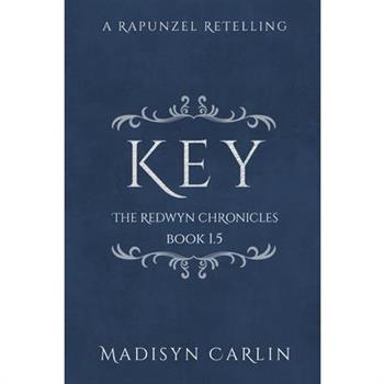 KEY (The Redwyn Chronicles, Book 1.5)