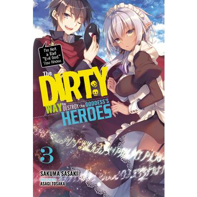 The Dirty Way to Destroy the Goddess’s Heroes, Vol. 3 (Light Novel)