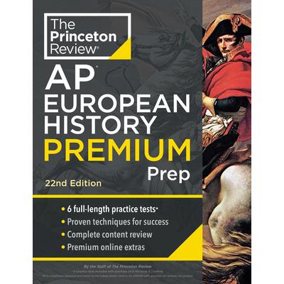 Princeton Review AP European History Premium Prep, 22nd Edition