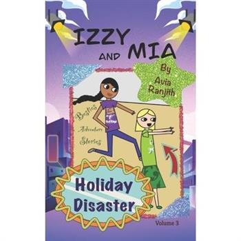 Izzy and Mia- Holiday Disaster