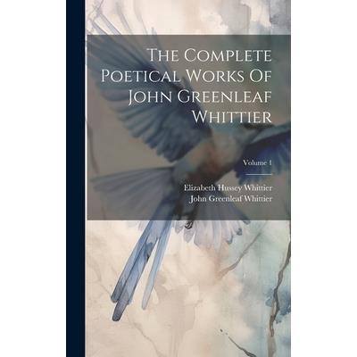 The Complete Poetical Works Of John Greenleaf Whittier; Volume 1