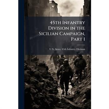 45th Infantry Division in the Sicilian Campaign, Part 1
