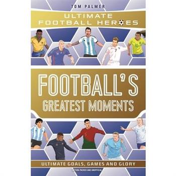 Football's Greatest Moments