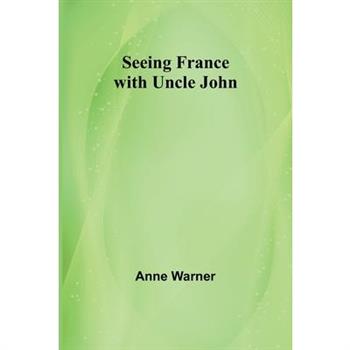 Seeing France with Uncle John