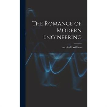 The Romance of Modern Engineering