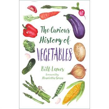 The Curious History of Vegetables
