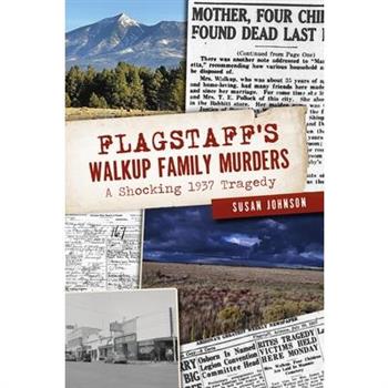 Flagstaff’s Walkup Family Murders