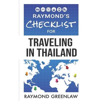 Raymond’s Checklist for Traveling in Thailand