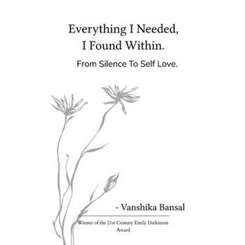 Everything I Needed, I Found Within. From Silence To Self Love.