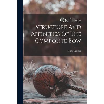 On The Structure And Affinities Of The Composite Bow