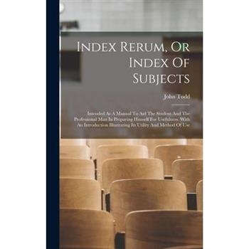 Index Rerum, Or Index Of Subjects
