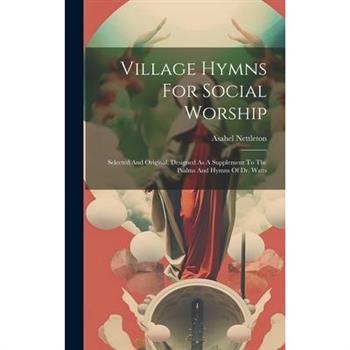 Village Hymns For Social Worship