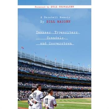 Yankees, Typewriters, Scandals, and Cooperstown