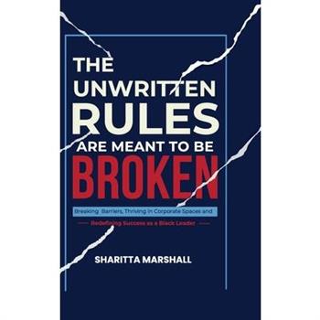 The Unwritten Rules Are Meant To Be Broken