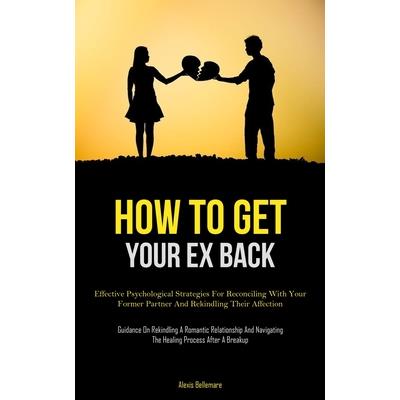 How To Get Your Ex Back