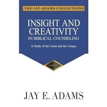 Insight and Creativity in Biblical Counseling