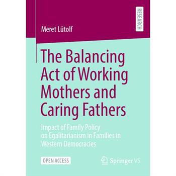 The Balancing Act of Working Mothers and Caring Fathers
