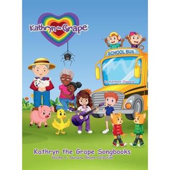 Kathryn the Grape Songbooks Volume 1
