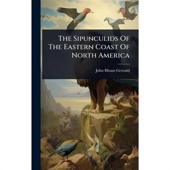 The Sipunculids Of The Eastern Coast Of North America