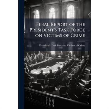 Final Report of the President's Task Force on Victims of Crime