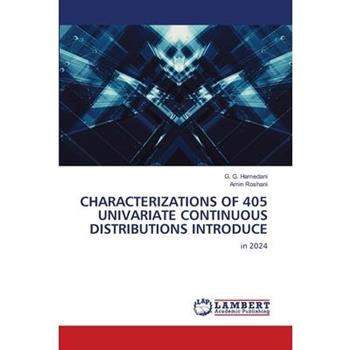 Characterizations of 405 Univariate Continuous Distributions Introduce